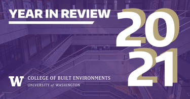 Year in Review 2021 with College of Built Environments logo on a photo of Gould Hall with a purple overlay